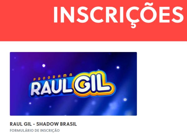 inscrições programa Raul Gil